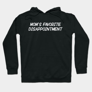 Mom's Favorite Disappointment Hoodie